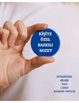 KİŞİYE ÖZEL BASKILI ROZET